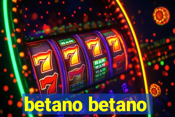 betano betano